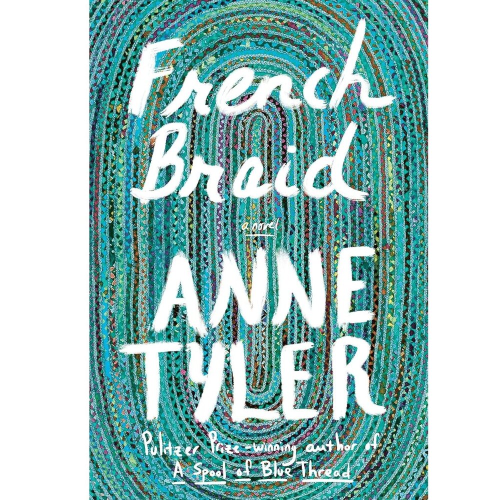 French Braid: A Novel By Anne Tyler Book - Hardcover